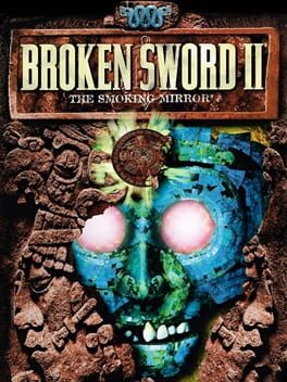 Broken Sword II: The Smoking Mirror
