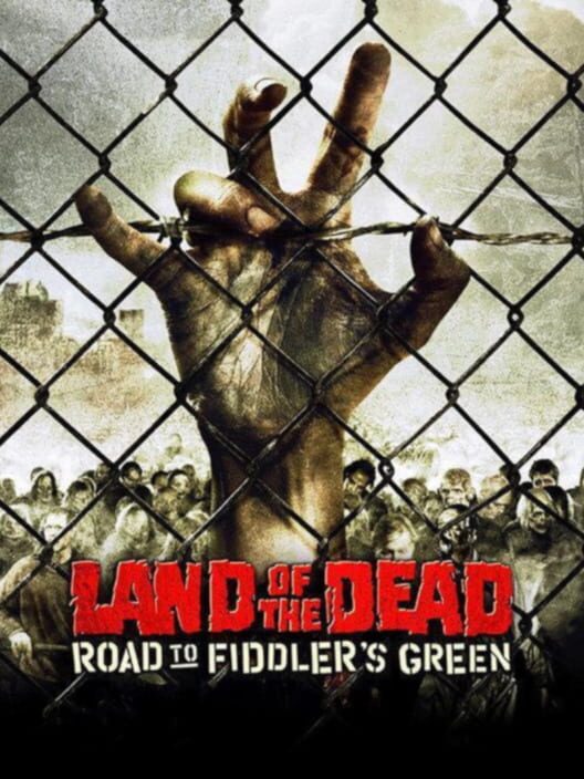 Land of the Dead: Road to Fiddler's Green